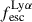 Mathematical equation: $ f_{\mathrm{esc}}^{\mathrm{Ly}\alpha} $