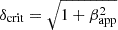 Mathematical equation: $ \delta_{\mathrm{crit}}=\sqrt{1+\beta_{\mathrm{app}}^2} $