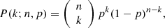 Mathematical equation: $$ \begin{aligned} P(k; n, p) = \left({\begin{array}{c}n\\ k\end{array}}\right) p^k (1 - p)^{n - k}, \end{aligned} $$