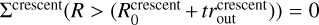 Mathematical equation: ${\Sigma ^{{\rm{crescent }}}}\left( {R > \left( {R_0^{{\rm{crescent }}} + tr_{{\rm{out }}}^{{\rm{crescent }}}} \right)} \right) = 0$