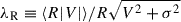 Mathematical equation: $ \lambda_{\mathrm{R}} \equiv \langle R|V| \rangle / R\sqrt{V^2 +\sigma^2} $