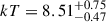 Mathematical equation: $ kT = 8.51^{+0.75}_{-0.47} $