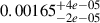 Mathematical equation: $ 0.00165^{+4e-05}_{-2e-05} $