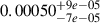 Mathematical equation: $ 0.00050^{+9e-05}_{-7e-05} $