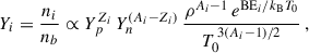 Mathematical equation: $$ \begin{aligned} Y_i = \frac{n_i}{n_b} \propto Y_p^{Z_i} \, Y_n^{(A_i - Z_i)} \, \frac{\rho ^{A_i - 1} \, e^{\mathrm{BE}_i/k_{\rm B}T_0}}{T_0^{\,3(A_i-1)/2}} \,, \end{aligned} $$
