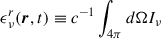 Mathematical equation: $ \epsilon_\nu^r(\boldsymbol{r}, t) \equiv c^{-1} \int_{4\pi} d\Omega I_\nu $