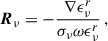 Mathematical equation: $$ \begin{aligned} \boldsymbol{R}_\nu = - \frac{\nabla \epsilon _\nu ^r}{\sigma _\nu \omega \epsilon _\nu ^r} \,, \end{aligned} $$
