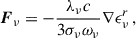 Mathematical equation: $$ \begin{aligned} \boldsymbol{F}_\nu = - \frac{\lambda _\nu c}{3 \sigma _\nu \omega _\nu } \nabla \epsilon _\nu ^r \,, \end{aligned} $$