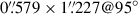 Mathematical equation: $ 0{{\overset{\prime\prime}{.}}}579\times1{{\overset{\prime\prime}{.}}}227@95^{\circ} $