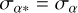 Mathematical equation: ${\sigma _{\alpha * }} = {\sigma _\alpha }$
