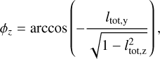 Mathematical equation: ${\phi _z} = \arccos \left( { - {{{l_{tot,{\rm{y}}}}} \over {\sqrt {1 - l_{tot,{\rm{z}}}^2} }}} \right),$