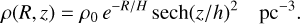 Mathematical equation: $\rho (R,z) = {\rho _0}{e^{ - R/H}}{\rm{sech}}{(z/h)^2}\quad {\rm{p}}{{\rm{c}}^{ - 3}}.$