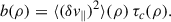 Mathematical equation: $$ \begin{aligned} b(\rho ) = \langle (\delta v_{\parallel } )^2\rangle (\rho ) \, \tau _c (\rho ) .\end{aligned} $$