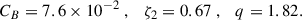 Mathematical equation: $$ \begin{aligned} C_B = 7.6\times 10^{-2} \ , \quad \zeta _2 = 0.67 \ , \quad q = 1.82 .\end{aligned} $$