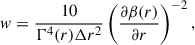 Mathematical equation: $$ \begin{aligned} {w = \frac{10}{\Gamma ^4(r) \Delta r^2} \left( \frac{\partial \beta (r)}{\partial r} \right)^{-2},} \end{aligned} $$