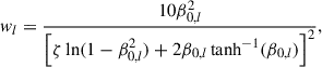 Mathematical equation: $$ \begin{aligned} w_l = \frac{10 \beta _{0,l}^{2}}{\left[\zeta \ln (1 - \beta _{0,l}^{2}) + 2 \beta _{0,l} \tanh ^{-1}(\beta _{0,l})\right]^2}, \end{aligned} $$