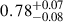 Mathematical equation: $ 0.78^{+0.07}_{-0.08} $