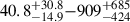 Mathematical equation: $ 40.8^{+30.8}_{-14.9}{-}909^{+685}_{-424} $