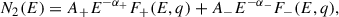 Mathematical equation: $$ \begin{aligned} N_2(E) = A_+ E^{-\alpha _+} F_+(E,q) + A_- E^{-\alpha _-} F_-(E,q), \end{aligned} $$