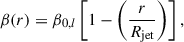 Mathematical equation: $$ \begin{aligned} \beta (r) = \beta _{0,l} \left[1 - \left(\frac{r}{R_{\rm jet}}\right)\right], \end{aligned} $$
