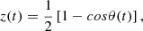 Mathematical equation: $$ \begin{aligned} z(t) = \frac{1}{2} \left[1-cos\theta (t)\right] , \end{aligned} $$