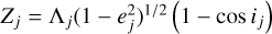 Mathematical equation: $Z_j=\Lambda_j(1-e_j^2)^{1/2}\left(1-\cos i_j\right)$