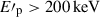Mathematical equation: $ E\prime_{\mathrm{p}} > 200\, \mathrm{keV} $