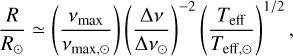 Mathematical equation: ${R \over {{R_ \odot }}} \simeq \left( {{{{v_{\max }}} \over {{v_{\max , \odot }}}}} \right){\left( {{{{\rm{\Delta }}v} \over {{\rm{\Delta }}{v_ \odot }}}} \right)^{ - 2}}{\left( {{{{T_{{\rm{eff}}}}} \over {{T_{{\rm{eff}}, \odot }}}}} \right)^{1/2}},$