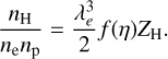 Mathematical equation: $\[\frac{n_{\mathrm{H}}}{n_{\mathrm{e}} n_{\mathrm{p}}}=\frac{\lambda_e^3}{2} f(\eta) \mathrm{Z}_{\mathrm{H}}.\]$
