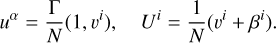 Mathematical equation: $\[u^\alpha=\frac{\Gamma}{N}\left(1, v^i\right), \quad U^i=\frac{1}{N}\left(v^i+\beta^i\right).\]$