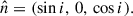 Mathematical equation: $$ \begin{aligned} \hat{n}=(\sin i,\,0,\,\cos i). \end{aligned} $$