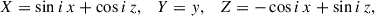 Mathematical equation: $$ \begin{aligned} X=\sin i\,x+\cos i\,z,\quad Y=y,\quad Z=-\cos i\,x+\sin i\,z , \end{aligned} $$