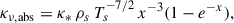 Mathematical equation: $$ \begin{aligned} \kappa _{\nu ,\mathrm{abs}}=\kappa _*\,\rho _s\,T_s^{-7/2}\,x^{-3}(1-e^{-x}), \end{aligned} $$