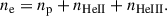 Mathematical equation: $$ \begin{aligned} n_{\rm e} = n_{\rm p} +n_{\rm {HeII}} + n_{\rm {HeIII}}. \end{aligned} $$