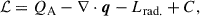 Mathematical equation: $$ \begin{aligned} \mathcal{L} = Q_{\rm A} -\nabla \cdot \boldsymbol{q}-L_{\rm {rad}.}+C, \end{aligned} $$