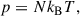 Mathematical equation: $$ \begin{aligned} p = N k_{\rm B}T, \end{aligned} $$