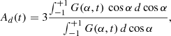 Mathematical equation: $$ \begin{aligned} A_{d} (t) = 3\frac{\int _{-1}^{+1}G(\alpha ,t) \, \cos \alpha \, d\cos \alpha }{\int _{-1}^{+1}G(\alpha ,t) \, d\cos \alpha }, \end{aligned} $$