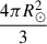 Mathematical equation: $ \frac{4\pi R_\odot^2}{3} $