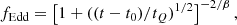 Mathematical equation: $$ \begin{aligned} f_{\rm Edd} = \left[1 + ((t-t_0)/t_Q)^{1/2}\right]^{-2/\beta }, \end{aligned} $$