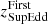 Mathematical equation: $ z^{\mathrm{First}}_{\mathrm{SupEdd}} $