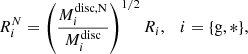 Mathematical equation: $$ \begin{aligned}&R_i^{N} = \left(\frac{M_{i}^\mathrm{disc,N}}{M^\mathrm{disc}_{i}}\right)^{1/2} R_i, \quad i = \{\mathrm{g},*\},\end{aligned} $$