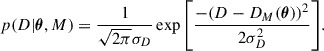 Mathematical equation: $$ \begin{aligned} p(D|\boldsymbol{\theta }, M) = \frac{1}{\sqrt{2\pi }\sigma _{D}} \exp {\left[\frac{-(D - D_{M}(\boldsymbol{\theta }))^2}{2\sigma _{D}^2}\right]}. \end{aligned} $$