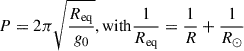 Mathematical equation: $$ \begin{aligned} P = 2\pi \sqrt{\frac{R_{\rm eq}}{g_0}}, \mathrm{with} \frac{1}{R_{\rm eq}} = \frac{1}{R} + \frac{1}{R_\odot } \end{aligned} $$