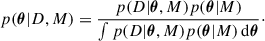 Mathematical equation: $$ \begin{aligned} p(\boldsymbol{\theta }|D,M) = \frac{p(D|\boldsymbol{\theta }, M)p(\boldsymbol{\theta }|M)}{\int p(D|{\boldsymbol{\theta }}, M)p(\boldsymbol{\theta }|M) \, \mathrm{d} \boldsymbol{\theta }}\cdot \end{aligned} $$
