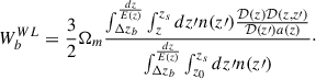 Mathematical equation: $$ \begin{aligned} W^{WL}_{b} = \frac{3}{2} \Omega _m \frac{\int _{\Delta z_b}^ \frac{dz}{E(z)} \int _{z}^{z_s} dz{\prime } n(z{\prime }) \frac{\mathcal{D} (z)\mathcal{D} (z,z{\prime })}{\mathcal{D} (z{\prime })a(z)}}{\int _{\Delta z_b}^ \frac{dz}{E(z)} \int _{z_0}^{z_s} dz{\prime } n(z{\prime })}\cdot \end{aligned} $$