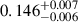 Mathematical equation: $ 0.146^{+0.007}_{-0.006} $