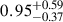 Mathematical equation: $ 0.95^{+0.59}_{-0.37} $