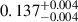 Mathematical equation: $ 0.137^{+0.004}_{-0.004} $