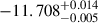 Mathematical equation: $ -11.708^{+0.014}_{-0.005} $