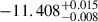Mathematical equation: $ -11.408^{+0.015}_{-0.008} $